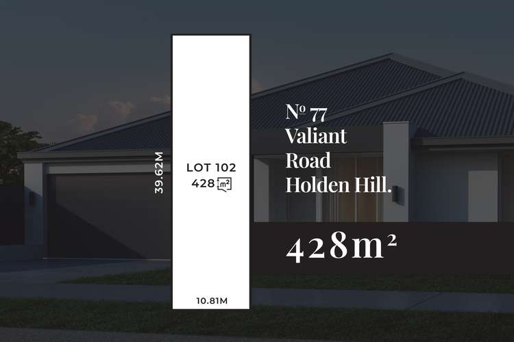 LOT 102, 77 Valiant Road, Holden Hill SA 5088